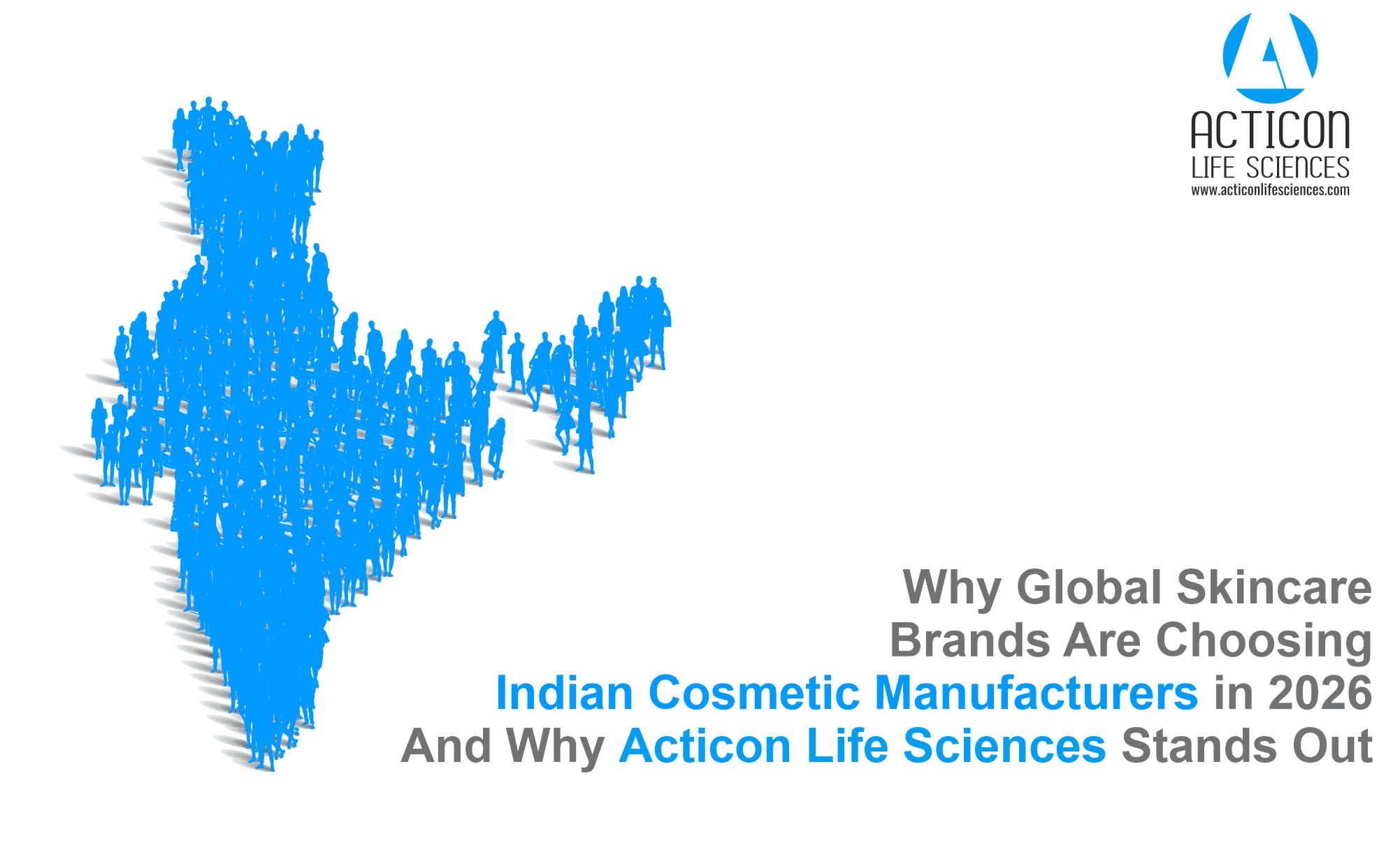 Why Global Skincare Brands Are Choosing Indian Cosmetic Manufacturers in 2026 — And Why Acticon Life Sciences Stands Out