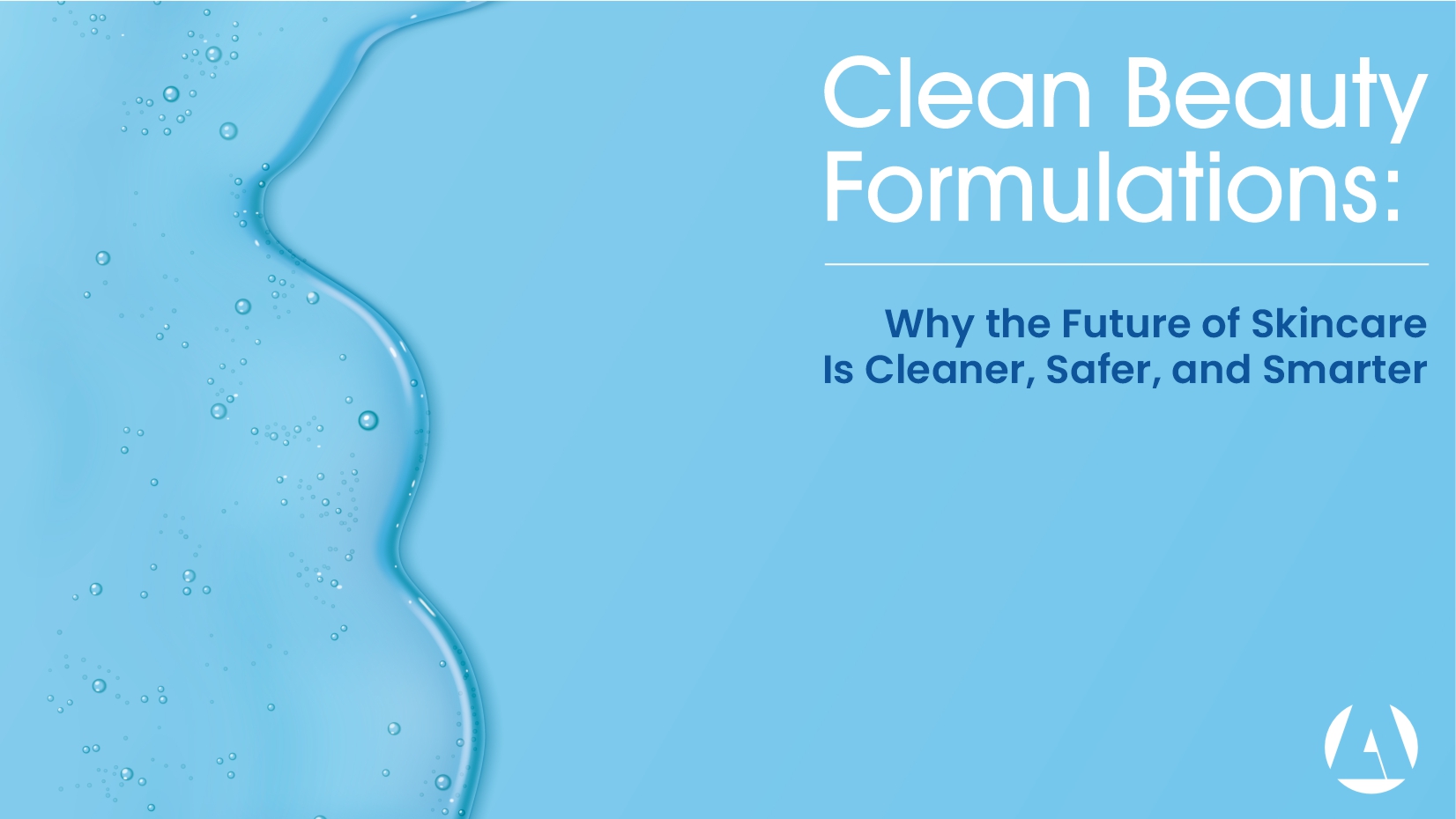 Clean Beauty Formulations: Why the Future of Skincare Is Cleaner, Safer, and Smarter
